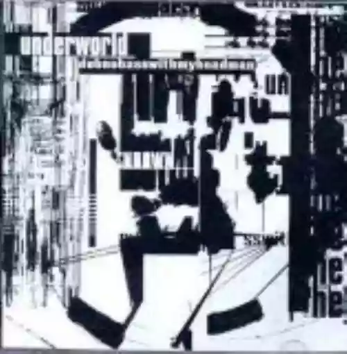 Cover Underworld - Dubnobasswithmyheadman