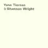 Shannon Wright: Yann Tiersen & Shannon Wright