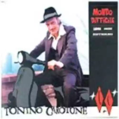 Cover Tonino Carotone - Mondo difficile