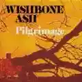 <b>Wishbone Ash</b> • Pilgrimage