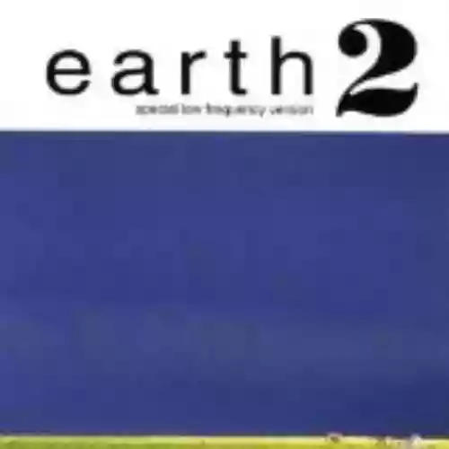 Cover Earth - Earth 2: Special Low Frequency Version