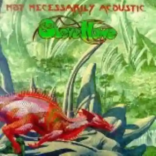 Cover Steve Howe - Not Necessarily Acoustic