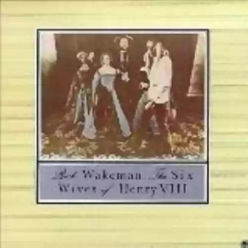 Cover Rick Wakeman - The Six Wives of Henry VIII