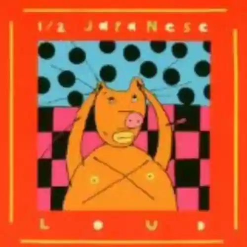Cover Half Japanese - Loud and Horrible