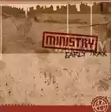 Ministry: Early Trax
