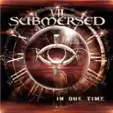 Submersed: In Due Time