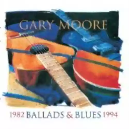Cover Gary Moore - Ballads & Blues 1982 - 1994