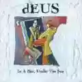 <b>dEUS</b> • In a Bar, Under the Sea