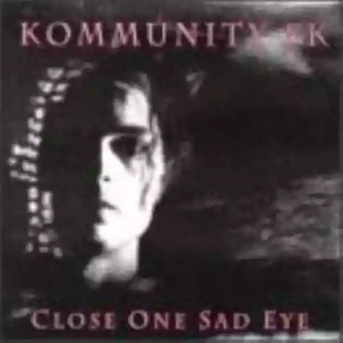 Cover Kommunity FK - Close One Sad Eye