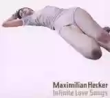 Maximilian Hecker: Infinite Love Songs