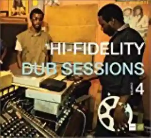 Cover Various Artists - Hi-Fidelity Dub Sessions, Volume 4