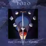 Toto: Past To Present 1977-1990