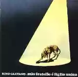 Rino Gaetano: Mio Fratello E' Figlio Unico