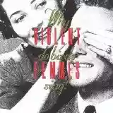 Violent Femmes: Why Do Birds Sing?