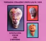 Thinking Fellers Union Local #282: Strangers From the Universe