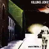 Killing Joke: What's THIS For...!