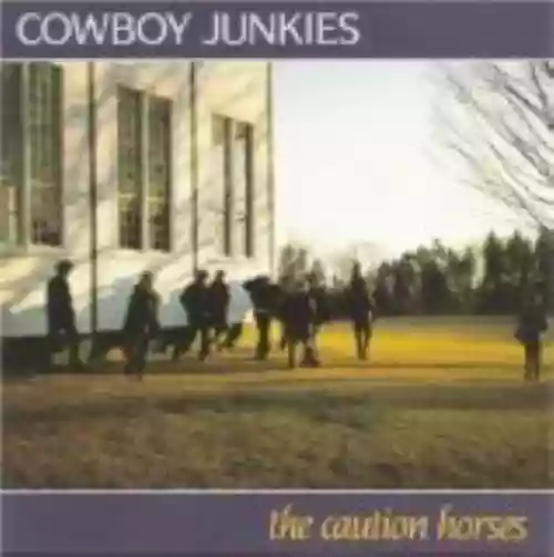 Cover Cowboy Junkies - The Caution Horses