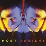 Moby: Ambient