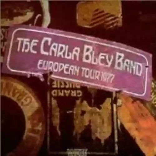 Cover The Carla Bley Band - Euorpean Tour (1977)