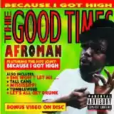 Afroman: The Good Times