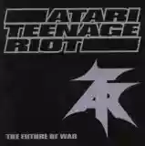 Atari Teenage Riot: The Future Of War