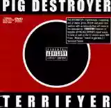 Pig Destroyer: Terrifyer