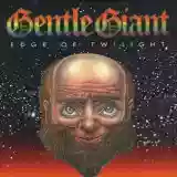 Gentle Giant: Edge Of Twilight