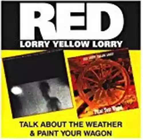 Cover Red Lorry Yellow Lorry - Talk About the Weather / Paint Your Wagon