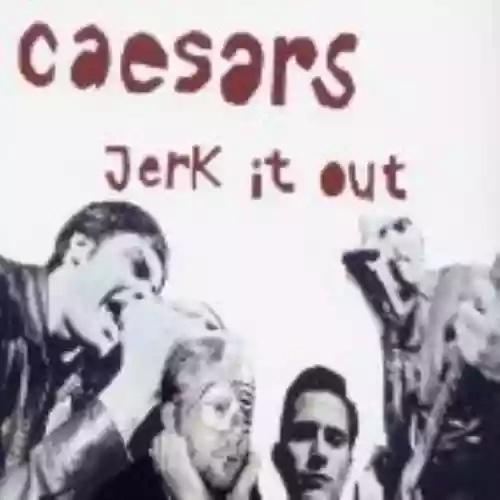Cover Caesars - Jerk It Out