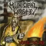 Municipal Waste: Waste 'em All