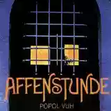 Popol Vuh: Affenstunde