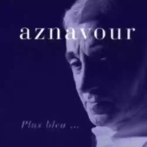 Cover Charles Aznavour - Plus bleu