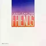 Larry Carlton: Friends