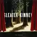 <b>Sleater-Kinney</b> • The Woods