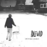 Idlewild: 100 Broken Windows