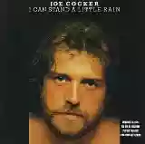 Joe Cocker: I can stand a little rain