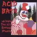 <b>Acid Bath</b> • When the Kite String Pops