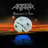 Anthrax: Persistence Of Time