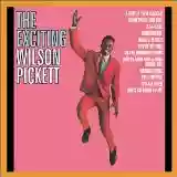 Wilson Pickett: The exciting Wilson Pickett