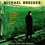 Michael Brecker: Tales From the Hudson