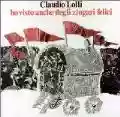 <b>Claudio Lolli</b> • Ho visto anche degli zingari felici