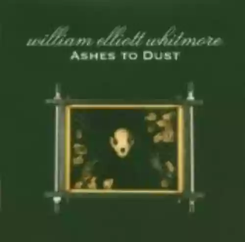 Cover William Elliott Whitmore - Ashes to Dust