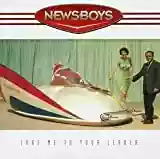Newsboys: Take Me to Your Leader