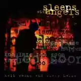 Neil Young & Crazy Horse: Sleeps With Angels