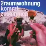 2raumwohnung: Kommt zusammen