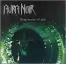 Aura Noir: Deep Tracts Of Hell