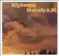 <b>Röyksopp</b> • Melody A.M.
