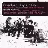 Chicken Lips: Re-echoed, re-extended and re-hashed