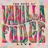 Vanilla Fudge: Live: The Best of Vanilla Fudge
