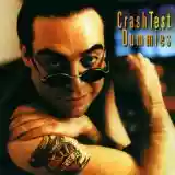 Crash Test Dummies: I Don't Care That You Don't Mind